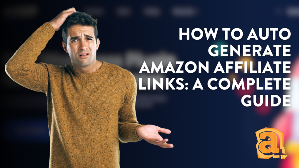 How to Auto Generate Amazon Affiliate Links